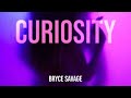 Bryce Savage - Curiosity