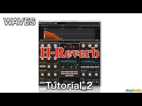 WAVES HReverbの使い方② 拡張コントロール編（Sleepfreaks DTMスクール）