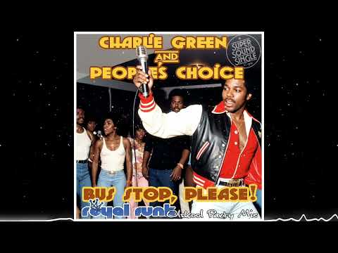 Charlie Green & People's Choice - Bus Stop Please (Royal Funk Oldskool Party Mix)
