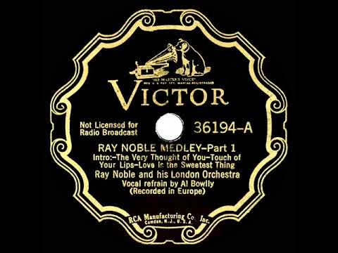 1936 Ray Noble - Ray Noble Medley (Parts 1 & 2) (Al Bowlly, vocal)