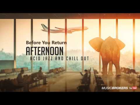 Before You - Afternoon - Lounge Music for Lovers