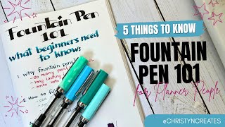 Fountain Pen 101 - 5 Things Beginners Need to Know