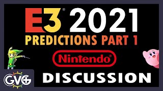 GVG's E3 2021 Predictions Part 1: Nintendo! (DISCUSSION)
