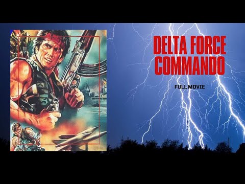 Delta Force Commando | Action | Adventure | Full Movie