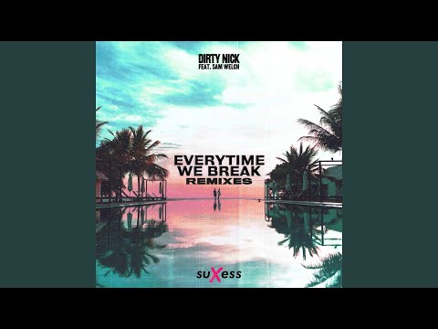 Everytime We Break (feat. Sam Welch) (Mattsh Remix)