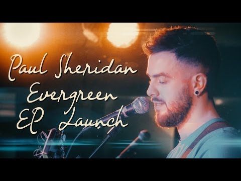 Irish Talent - Paul Sheridan | Evergreen EP Launch