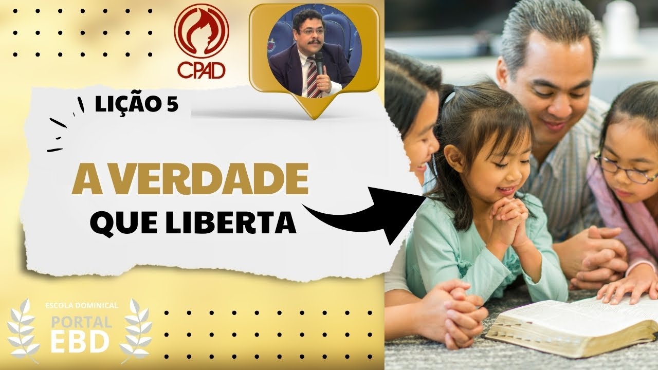 Lição 5 - A verdade que liberta - Pré-aula - 2º Trimestre de 2025 - CPAD