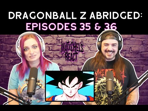 DragonBall Z Abridged: Episodes 35 & 36 (Reaction)