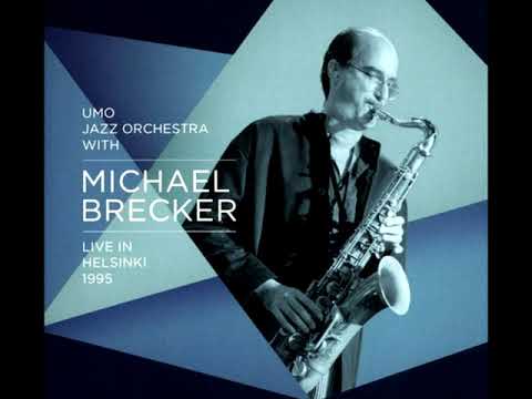 UMO Jazz Orchestra With Michael Brecker ‎– Live in Helsinki 1995 (2015 - Album)