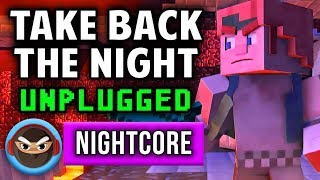 NIGHTCORE ► &quot;TAKE BACK THE NIGHT&quot; UNPLUGGED (Acoustic Cover) by TryHardNinja [MINECRAFT SONG]