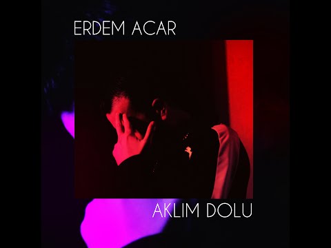 Erdem Acar - Aklım Dolu (Official Video)