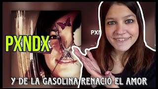 REACCIÓN PXNDX - Y De La Gasolina Renació El Amor [ÁLBUM PARA TI CON DESPRECIO] | Natuchys