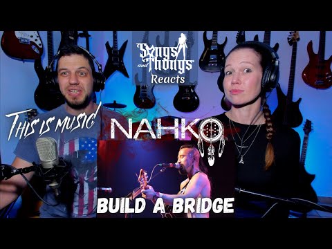 Nahko Build a Bridge REACTION by Songs and Thongs