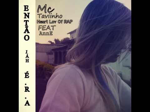 Mc Taviinho Feat Anne _ Então jah éra ( Violão Por Anne ) ( Prod Studio iincasa )