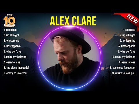 Best Songs of Alex Clare full album 2024 ~ Top 10 songs