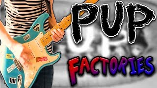 PUP - Factories Guitar Cover 1080P