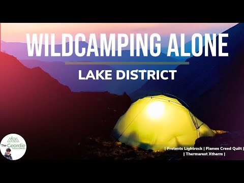 WILD CAMPING SOLO IN THE LAKE DISTRICT | PRETENTS LIGHTROCK | FLAMES CREED QUILT | XTHERM |