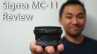 Sigma MC-11 Mount Converter Review | John Sison