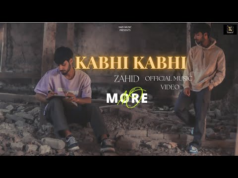 KABHI KABHI | XAHID | PROD.@DiaBeatz | OFFICIAL MUSIC VIDEO | 2022.#kabhikabhi #XAHID  #nomore