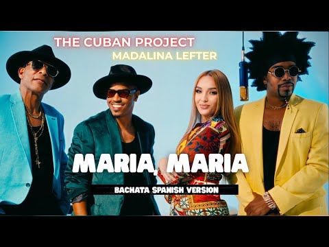 The Cuban Project - Maria, Maria (feat. Madalina Lefter) [Bachata Spanish Version]
