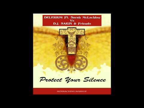 Delerium Ft Sarah McLachlan Vs DJ Sakin & Friends - Protect Your Silence (Mixmachine Mashup)