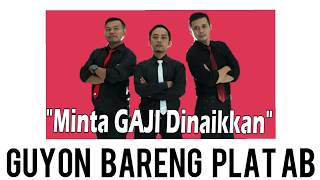 Download lagu Humor PLAT AB tentang MINTA GAJI DINAIKKAN mp3