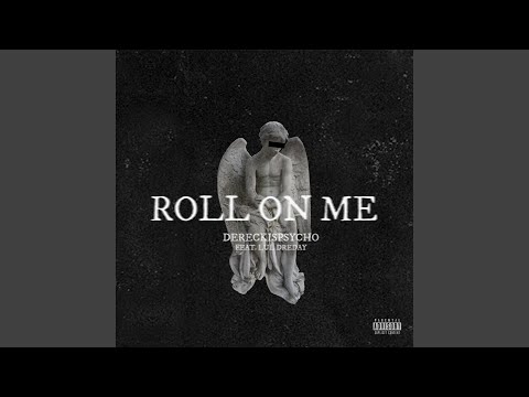 Roll on Me (feat. Lul DreDay)