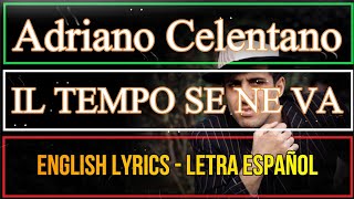 IL TEMPO SE NE VA - Adriano Celentano (Letra Español, English Lyrics, Testo Italiano)