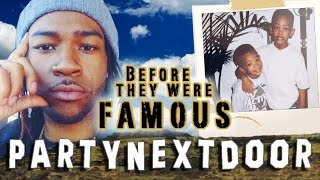 PARTYNEXTDOOR - Before They Were Famous