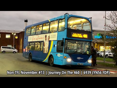 Non-TFL November #13 | Fast Driver | Journey On The 460 | 6939 (YN56 FDP) | Scania Omnidekka N94UD