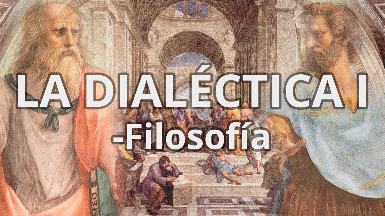 La Dialéctica I - Filosofía - Educatina