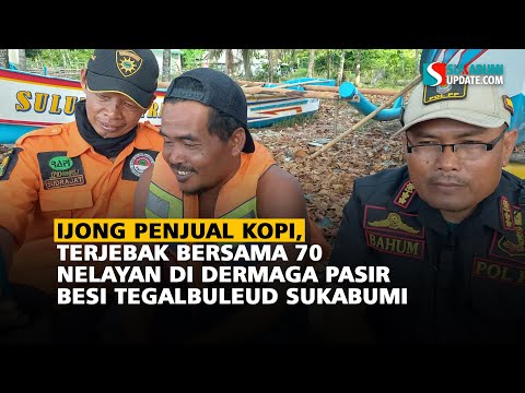 Ijong Penjual Kopi, Terjebak Bersama 70 Nelayan di Dermaga Pasir Besi Tegalbuleud Sukabumi