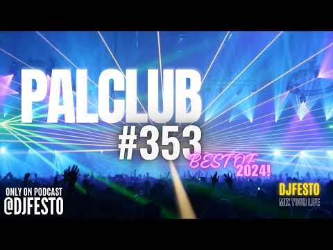 PALCLUB #353 - BESTOF2024 - DJFESTO
