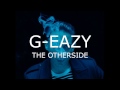 G Eazy The Otherside Lyrics