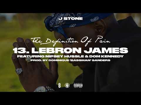 J Stone - Lebron James Feat. Nipsey Hussle & Dom Kennedy