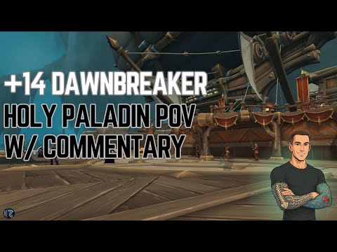 Dawnbreaker +14 Holy Paladin POV + Commentary