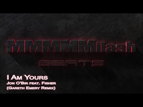 Jon O’Bir feat. Fisher - I Am Yours (Gareth Emery Remix)