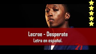 Lecrae - Desperate. Letra en español.