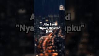Download lagu ADA Band - Nyawa Hidupku (Lirik) mp3