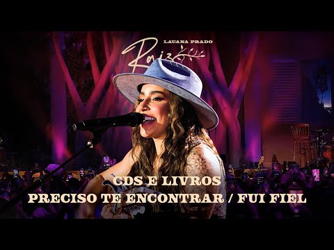 Lauana Prado Raiz Goiânia - CDs e Livros / Preciso Te Encontrar / Fui Fiel