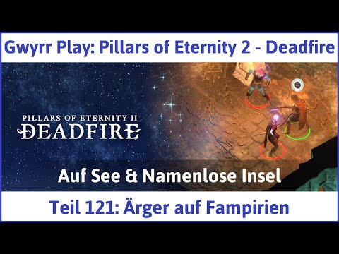 Pillars of Eternity 2 deutsch Deadfire Teil 121 - Ärger auf Fampirien Let's Play