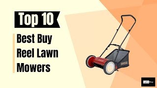 ▶️ Top 10 Best Buy Reel Lawn Mowers Review And Buying Guide
