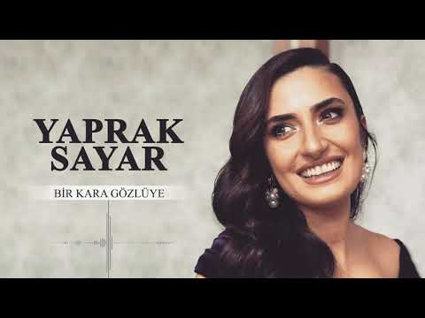 Yaprak Sayar - Bir Kara Gözlüye Ay Balam