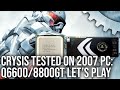 Crysis Vs Q6600 8800GT 2007 PC Yesterday S Tech Tested With Today S Performance Tools