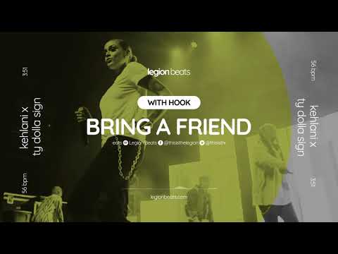 Kehlani X Ty Dolla $ign Type Beat with Hook by June B - "Bring A Friend" Prod. Legion Beats
