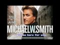 Michael W. Smith - I Will Be Here For You (With ...