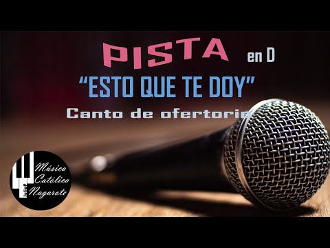 ESTO QUE TE DOY canto de ofertorio Pista letra y acordes en D