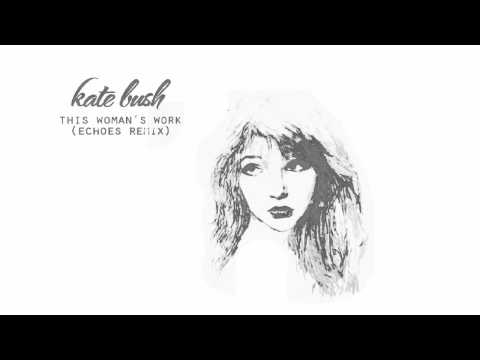 Kate Bush - This Woman's Work (Echoes Remix)