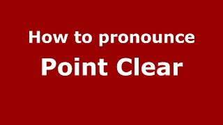 How to pronounce Point Clear