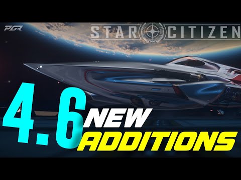 New Additions To Star Citizen 4.6 You Should Know!
